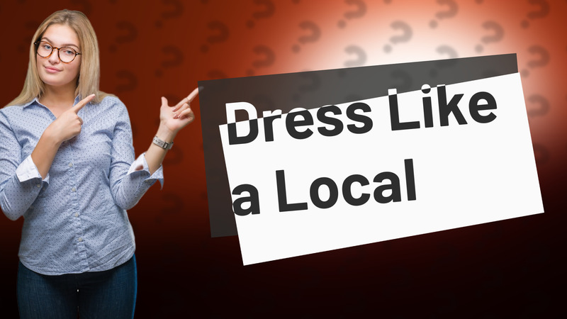 Dress Like a Local