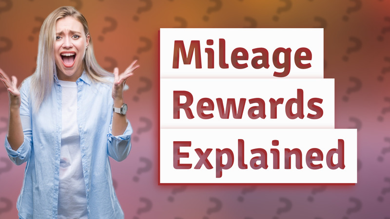 Mileage Rewards Explained