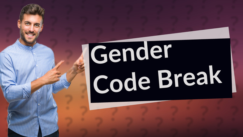 Gender Code Break