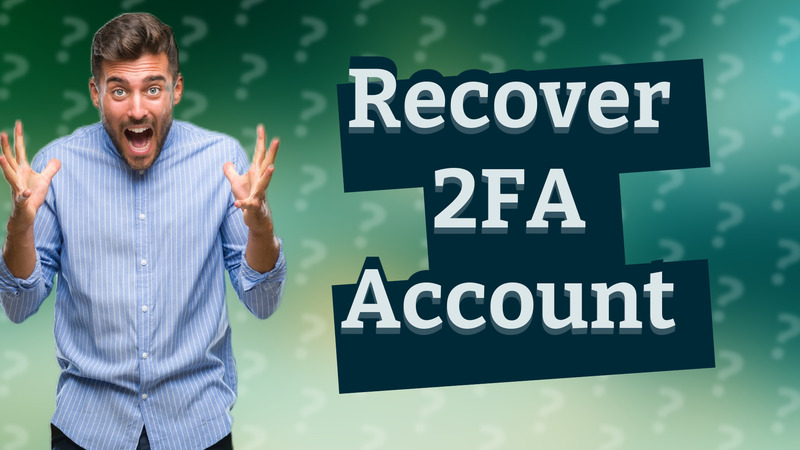 Recover 2FA Account