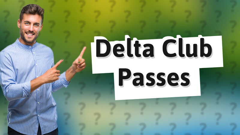 Delta Club Passes