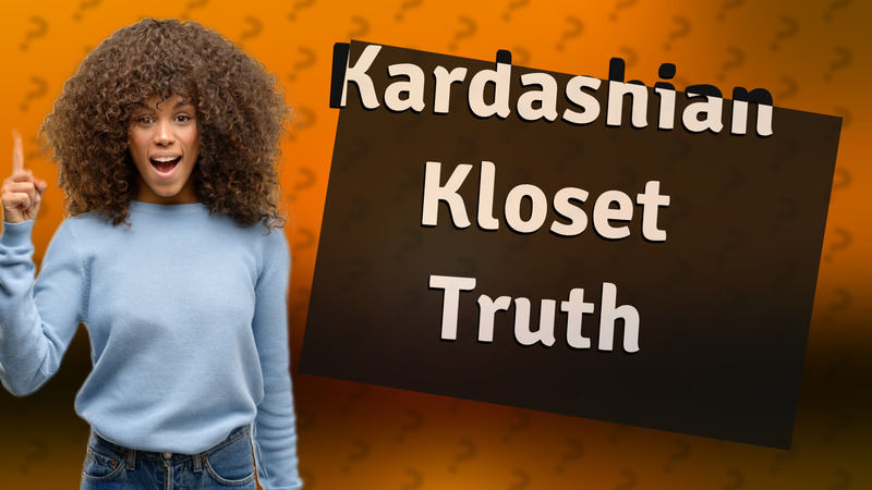 Kardashian Kloset Truth