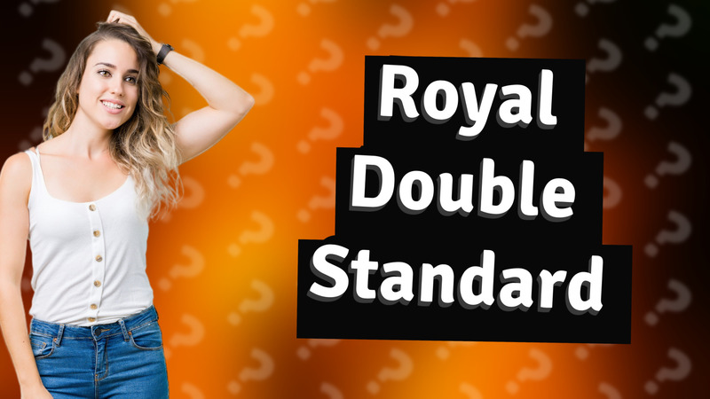 Royal Double Standard