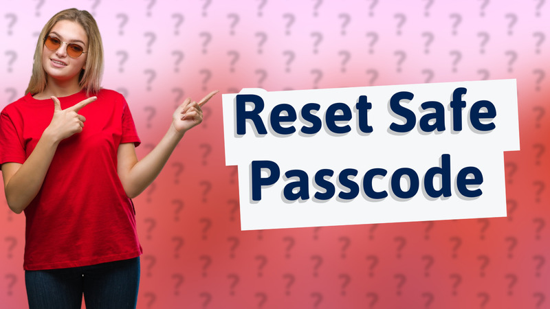 Reset Safe Passcode