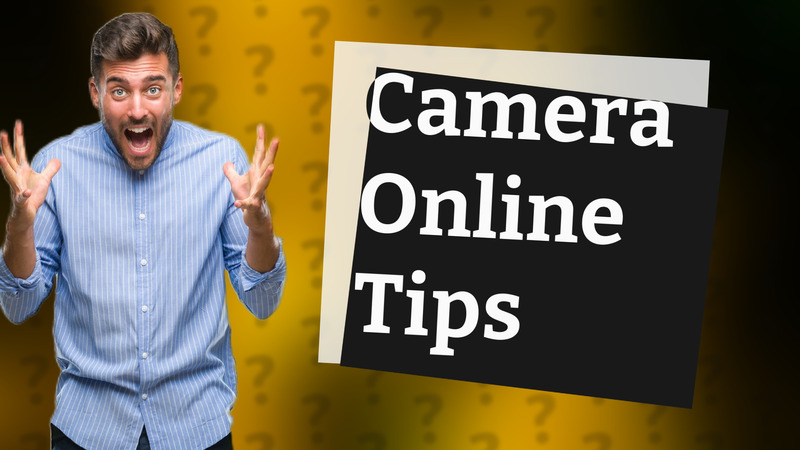 Camera Online Tips