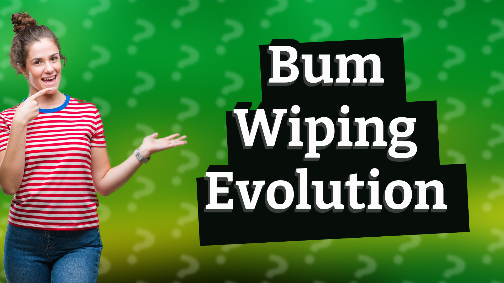 Bum Wiping Evolution