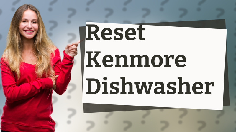 Reset Kenmore Dishwasher