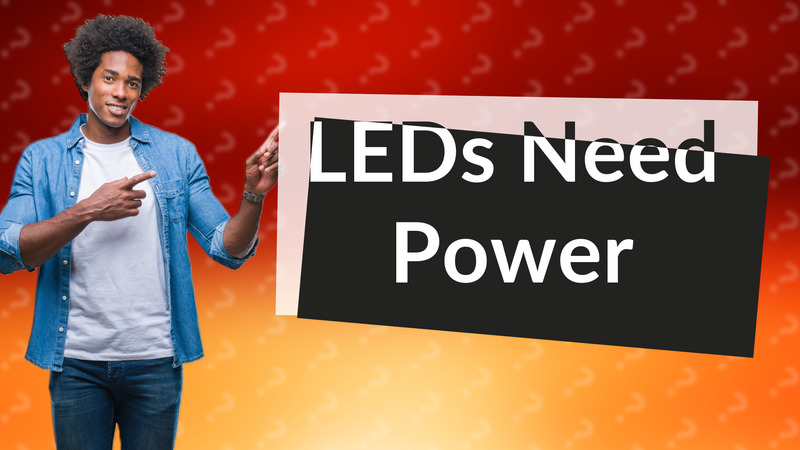 LEDs Need Power