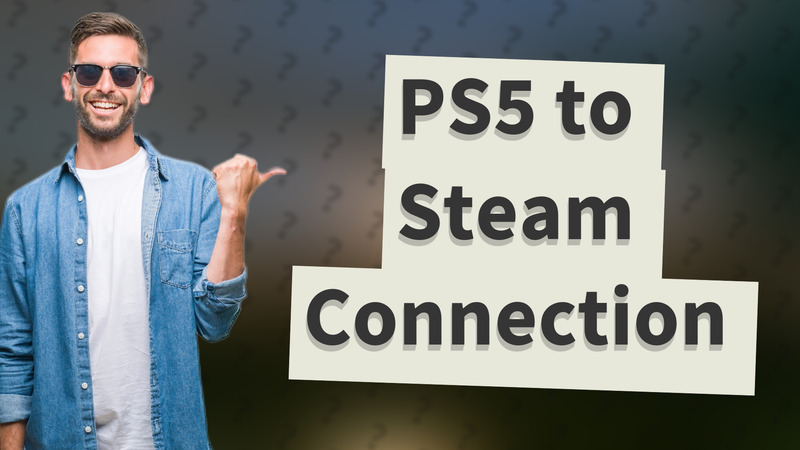 PS5 to Steam Connection