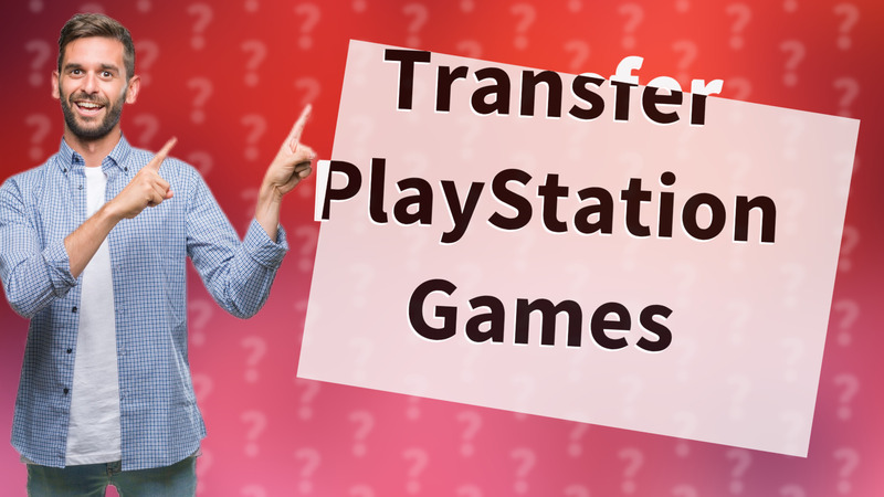 Transfer PlayStation Games