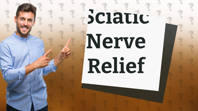 Sciatic Nerve Relief