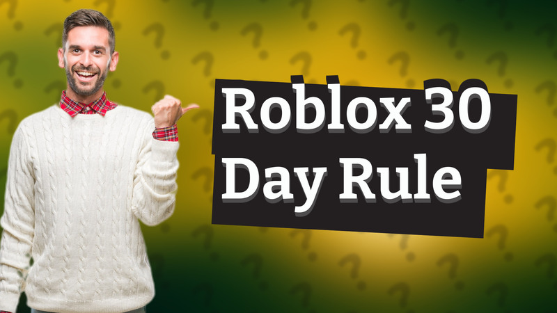 Roblox 30 Day Rule