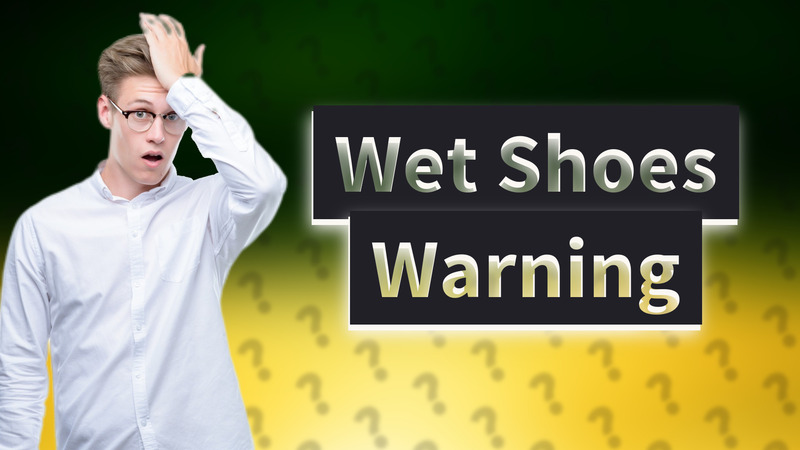 Wet Shoes Warning