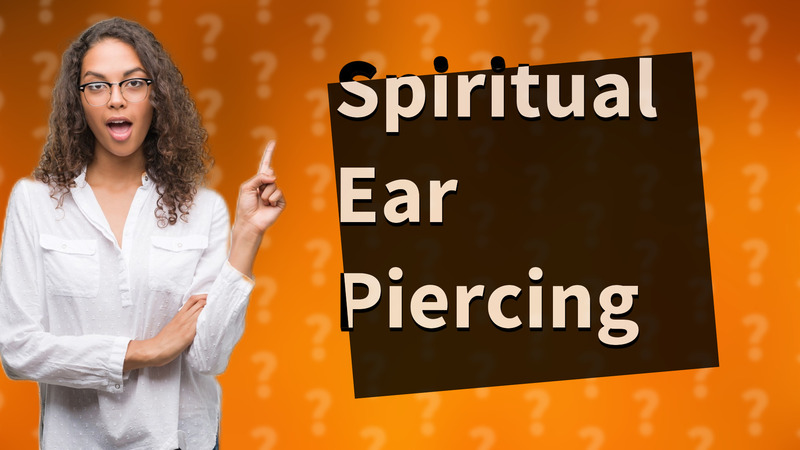 Spiritual Ear Piercing