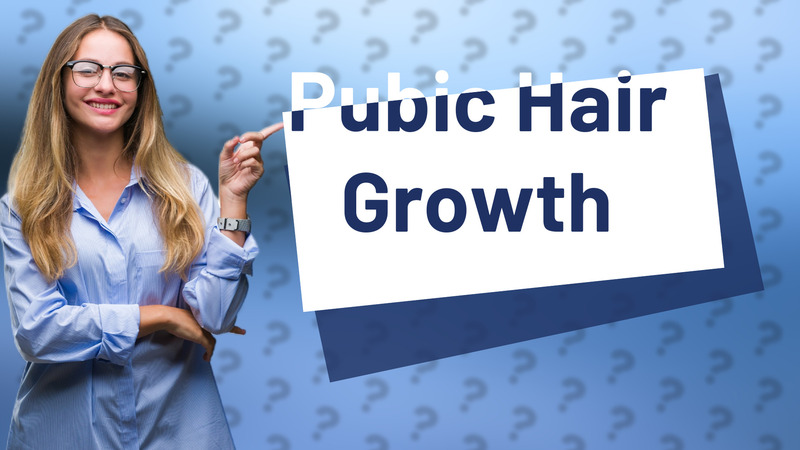 Pubic Hair Growth