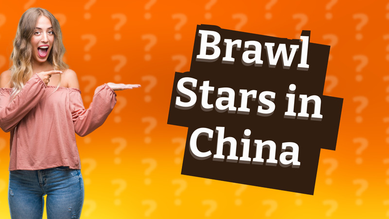 Brawl Stars in China