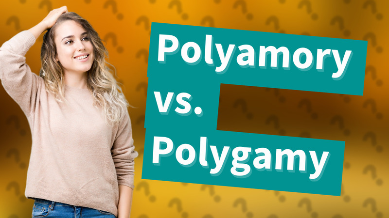 Polyamory vs. Polygamy