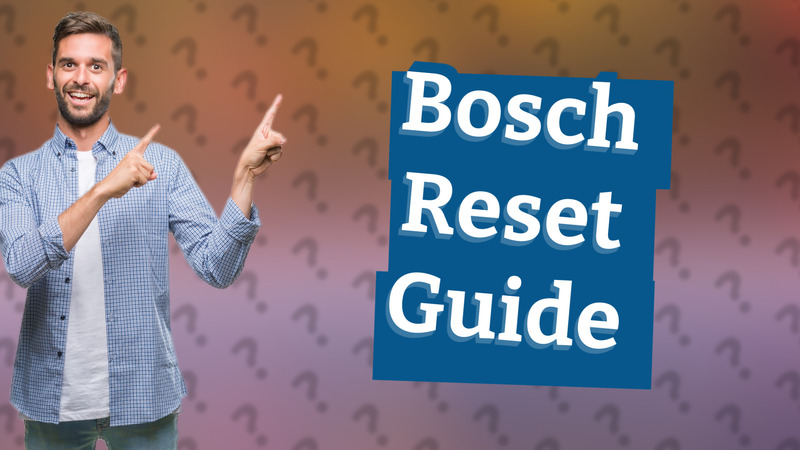 Bosch Reset Guide