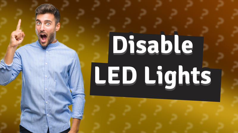 Disable LED Lights