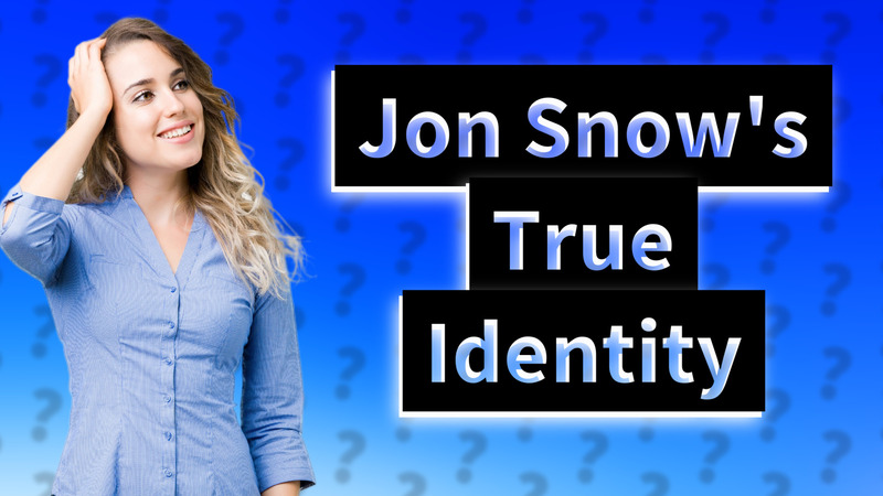 Jon Snow's True Identity