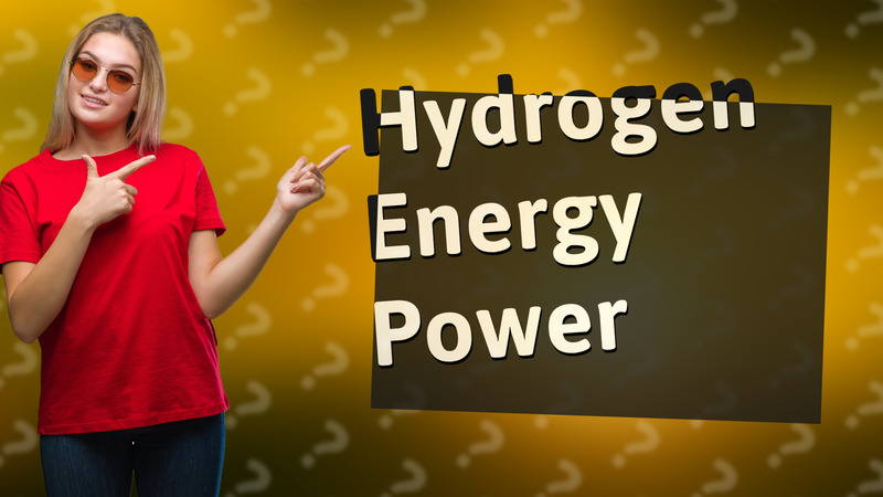 Hydrogen Energy Power