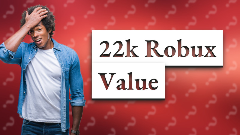 22k Robux Value