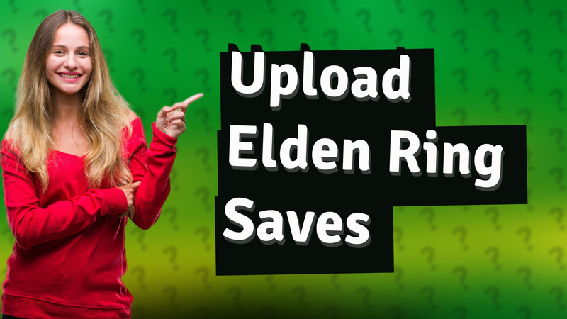 Upload Elden Ring Saves