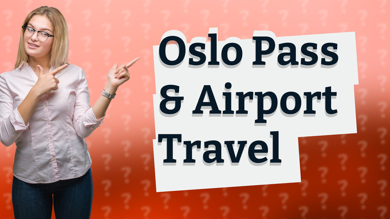 Oslo Pass & Airport Travel