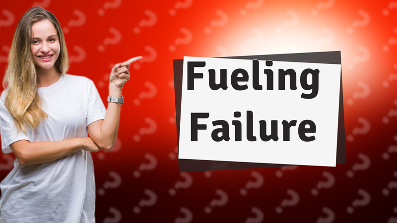 Fueling Failure