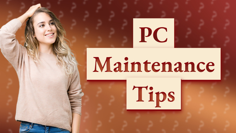 PC Maintenance Tips