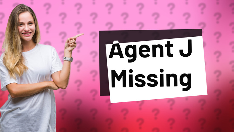 Agent J Missing