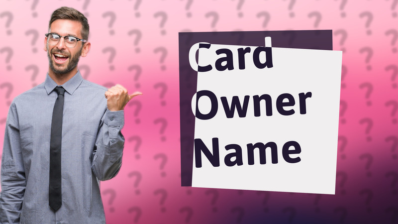 Card Owner Name