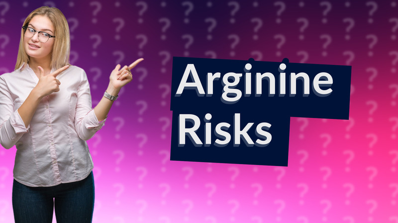 Arginine Risks