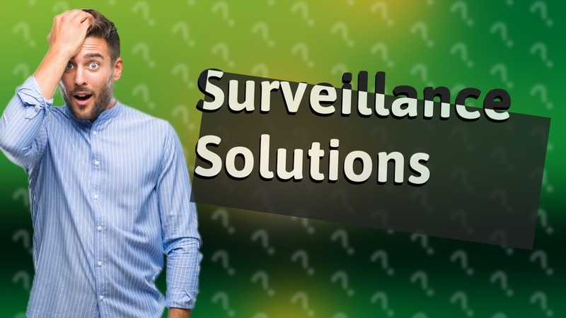 Surveillance Solutions