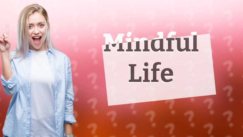 Mindful Life