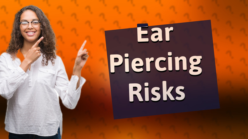 Ear Piercing Risks