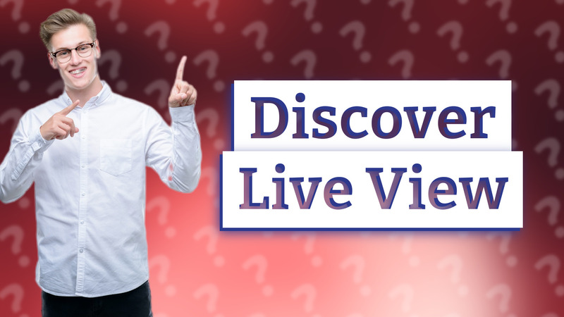 Discover Live View
