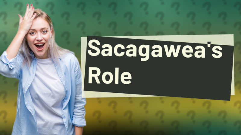 Sacagawea's Role