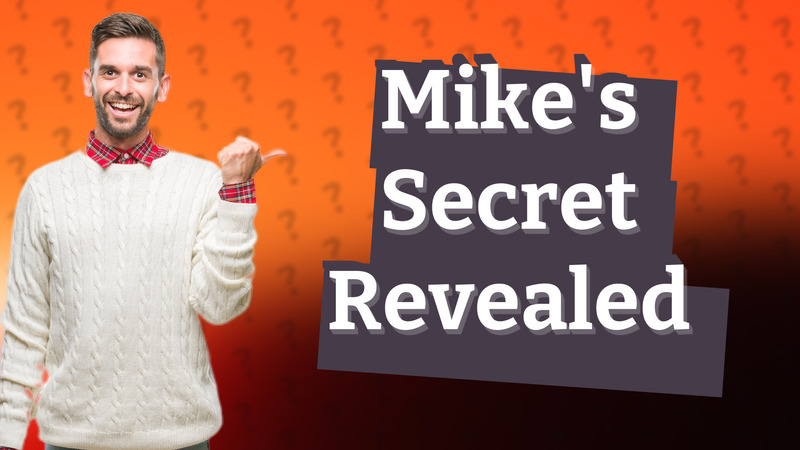 Mike's Secret Revealed