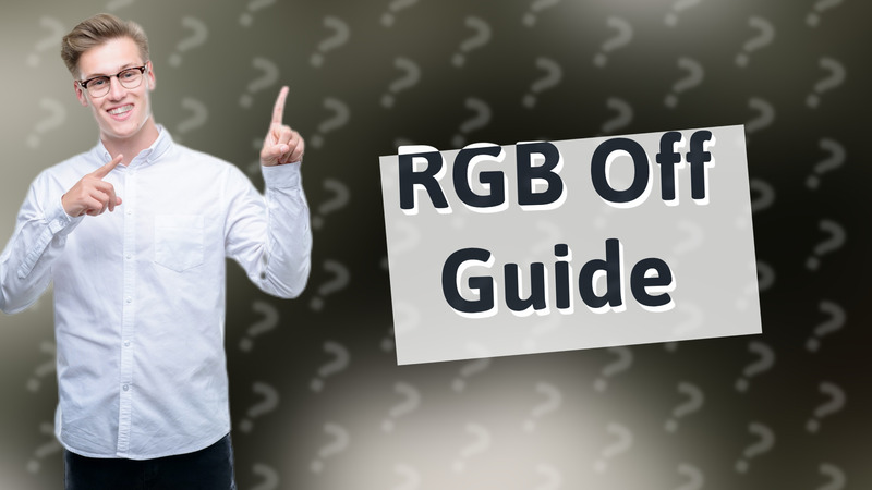 RGB Off Guide