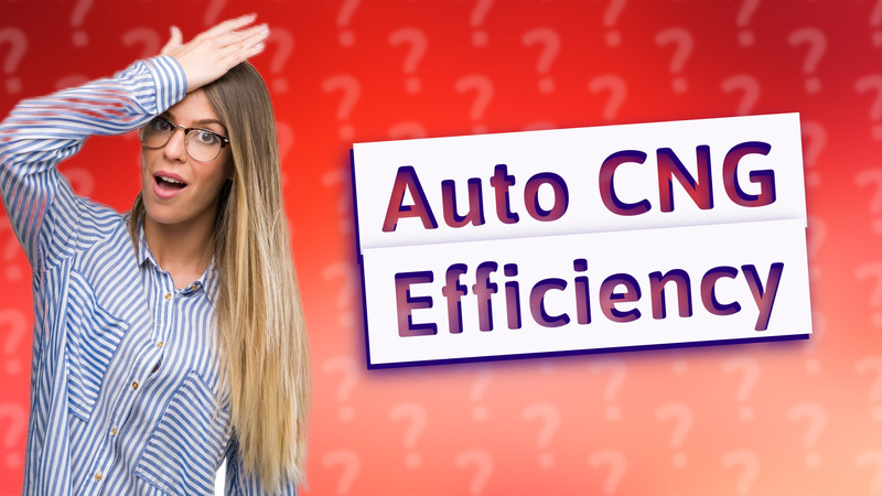 Auto CNG Efficiency