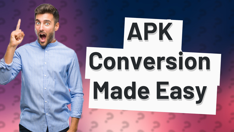 APK Conversion Made Easy
