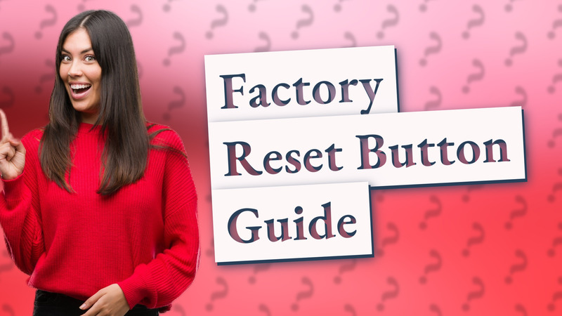 Factory Reset Button Guide