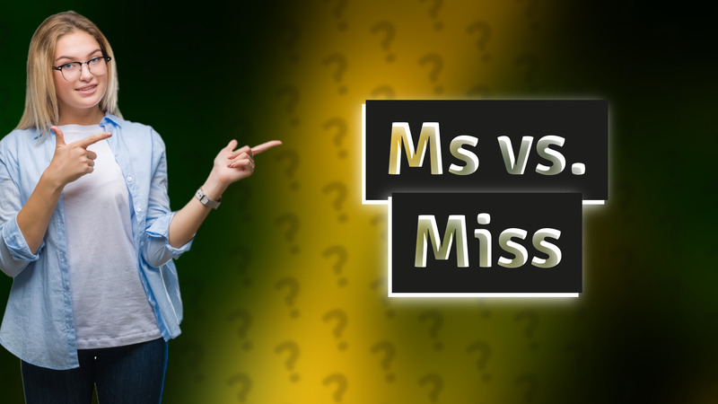 Ms vs. Miss