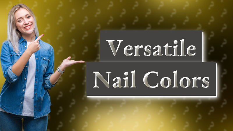 Versatile Nail Colors
