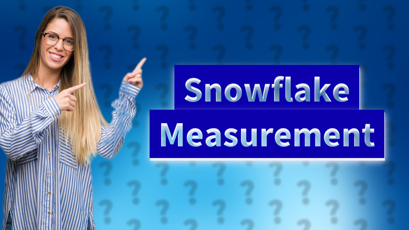 Snowflake Measurement