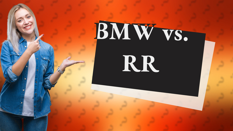 BMW vs. RR