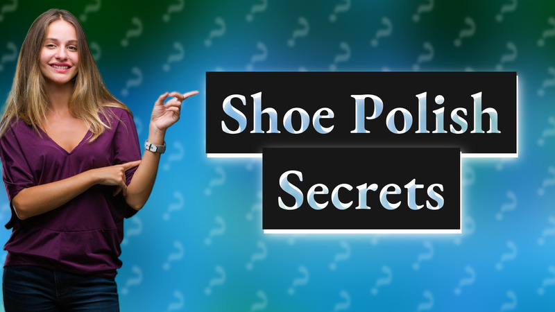 Shoe Polish Secrets