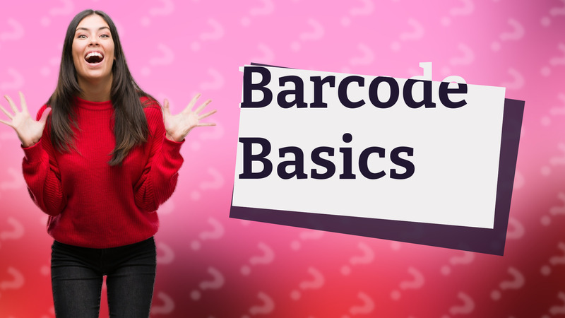 Barcode Basics