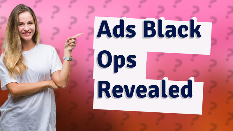 Ads Black Ops Revealed